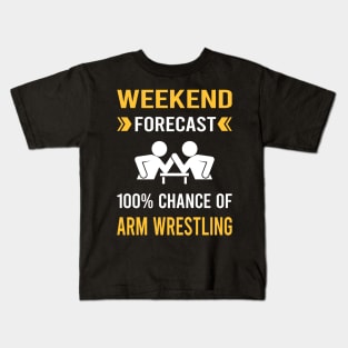 Weekend Forecast Arm Wrestling Wrestler Armwrestling Kids T-Shirt